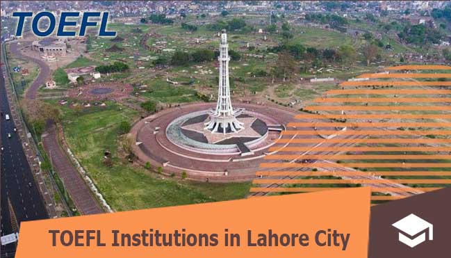 TOEFL Institutions in Lahore City  for Pakistani students 