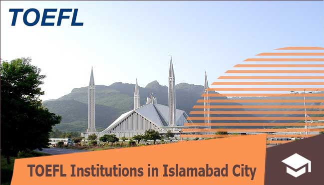 TOEFL Institutions in Islamabad for Pakistani students 