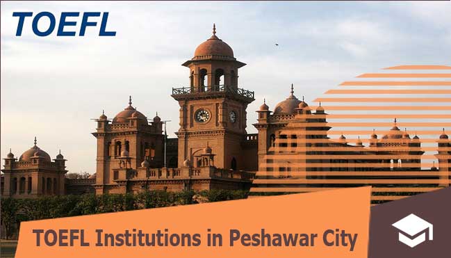toefl institutes in peshawar for pakistani students 